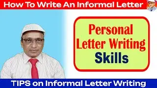 How to Write Informal Letters, Personal Letter Writing Skills,  TIPS on Informal Letter Writing,