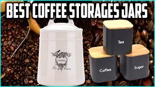 Top 5 Best Coffee Storage Jars You Should Own