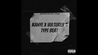 KingPin Productions - Kanye West x Vultures 2 Type Beat