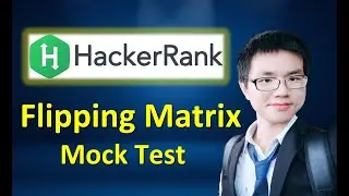 Mock Test HackerRank | Flipping the Matrix | Solution with Explanation in Details