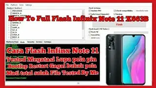How To Full Flash firmware Infinix Note 11 X663B || Cara Flash infinix Note 11 Tested