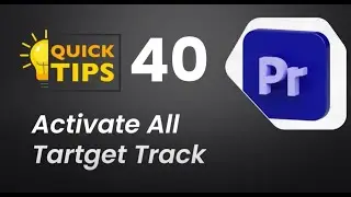Premire Pro Quick Tips 40 Activate All Target Track