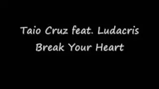 Taio Cruz feat. Ludacris - Break Your Heart