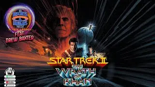 S03 E28 - Star Trek II: The Wrath of Khan (feat. Drew Baxter)