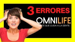 5 ERRORES estas Cometiendo en OMNILIFE 🔥😱