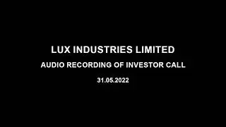 Lux Industries Limited Audio Recording of Investor Call