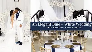 ELEGANT BLUE AND WHITE WEDDING| A SOUTHERN LOVE AFFAIR| THIS WEDDING WENT VIRAL