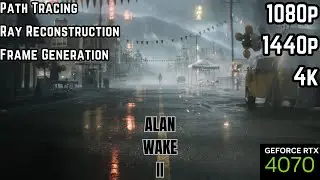 RTX 4070 in Alan Wake 2 | 1080p, 1440p, 4K | All Settings Tested