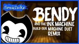 Bendy and the Ink Machine - Build Our Machine Duet Remix