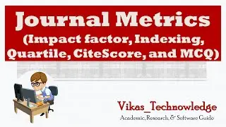 Journal Metrics (Impact factor, Indexing, Quartile, CiteScore, and MCQ)