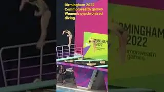 Birmingham 2022 Commonwealth games.                    Women’s synchronised diving    3m springboard