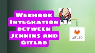 How to setup Webhook integration between Jenkins & Gitlab. 