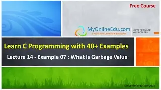 C Programming - Lecture 14 - Example 07 : What Is Garbage Value