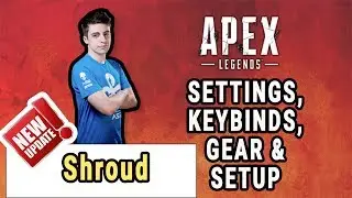 Shroud Apex Legends Settings, Keybinds, Sensitivity, Gear and Setup Updated Nov 2019