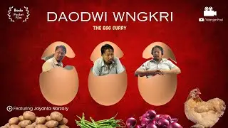DAODWI WNGKRI (Film) | Bodo Short Film | The Egg Curry | Jayanta Narzary | Nilanjan Paul