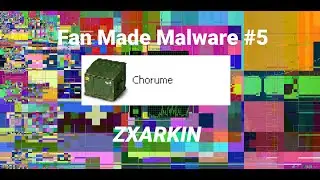 Fan Made Malware #5 - Chroume EXE