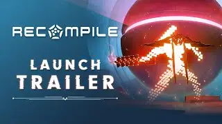 Recompile Access Granted | Launch Trailer