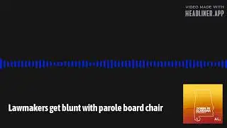 Lawmakers get blunt with parole board chair