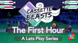 Cassette Beasts - The First Hour (A Lets Play Series)