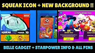 Squeak Icon + New Background ! Belle Gadget + Starpower Info + All Pins ! Brawl Stars