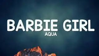 Aqua - Barbie Girl (Lyrics)