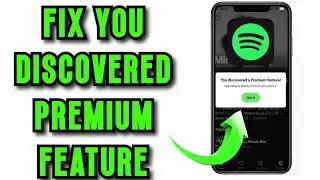 How To FIX You Discovered A Premium Feature On Spotify Problem 2026 (EASY GUIDE)