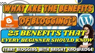 What Is Blogging? | What Are the Benefits of Blogging? | How To Earn Money from Blogging| Earn Money