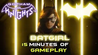 Gotham Knights | 15 Minutes of Gameplay - Batgirl