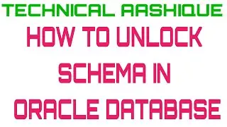 Unlock schema in Oracle Database|Oracle Developer Tutorial|Aashique Raaz