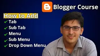 How to Add Tab, Sub Tab, Menu, Sub Menu and Drop Down Menu in Blogger