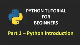 Python Tutorial for Beginners: Part 1 | Python Introduction 