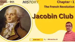 Jacobin Club || The French Revolution || History Class-9th Chapter-1 ||