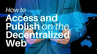 Access and Publish a Website on the Decentralized Web