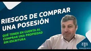 Riesgos de adquirir un terreno sin escritura (con posesión)