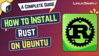 How to Install Rust on Ubuntu 22.04 LTS | LinuxSimply