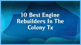 Top 10 Engine Rebuilders In The Colony Tx