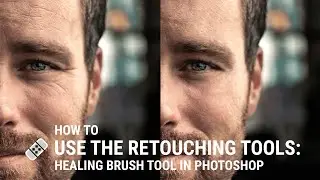 How to Use the Retouching Tools: Healing Brush Toolin Photoshop