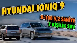 Yeni Hyundai IONIQ 9 Özellikleri - 5,2 Saniye 0-100 Hızlanma 320 kw Motor