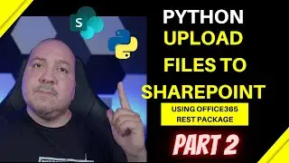 Python Upload Files To SharePoint Using Office365 Rest Package Part 2