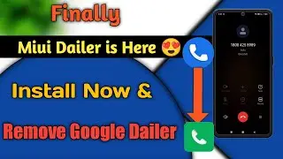 Official way | No Root] Remove Google Dialer and Install MIUI Dialer, Contact, Message Any Xiaomi