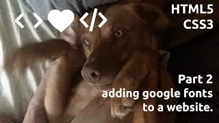 Part 2: HTML+CSS adding google fonts to your homepage