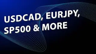 USDCAD, EURJPY, SP500 & more  - FOREX WEEKLY WEBINAR