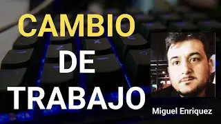 ¿En qué andamos? - Cambio de trabajo y decisiones en tecnología - Miguel Enriquez