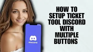 How To Setup Ticket Tool Discord With Multiple Buttons (Tutorial)