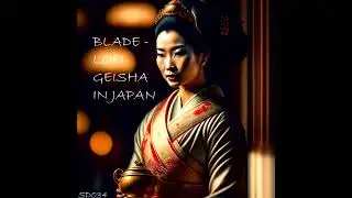Blade - LoFi Geisha DT Remix