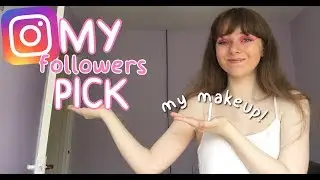I LET MY FOLLOWERS PICK MY MAKEUP! 😳