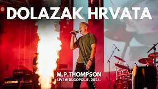 M. P. Thompson - Dolazak Hrvata (Dugopolje Live)