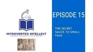 Episode 15: The Secret Sauce to Small Talk