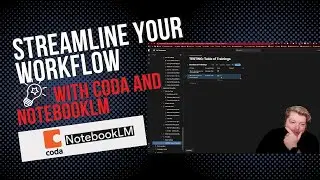 Streamline Your Workflow with Coda and NotebookLM