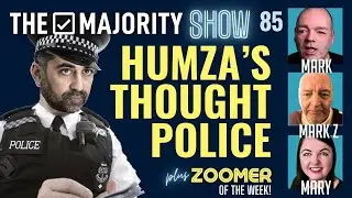 Humza's Thought Police - The Majority Show 85